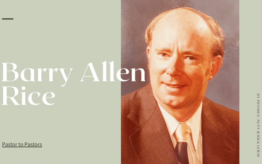 Barry Allen Rice – Pastors to Pastors