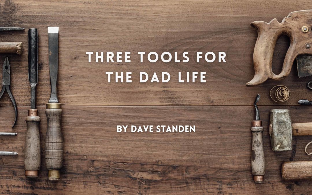 3 Tools for The Dad life