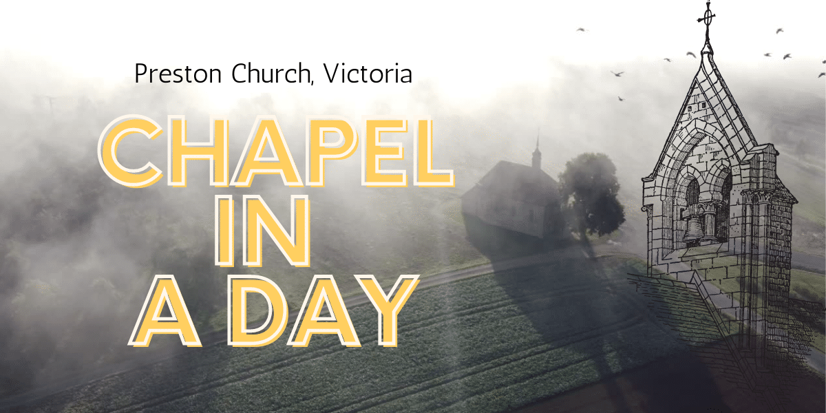 Chapel in a Day