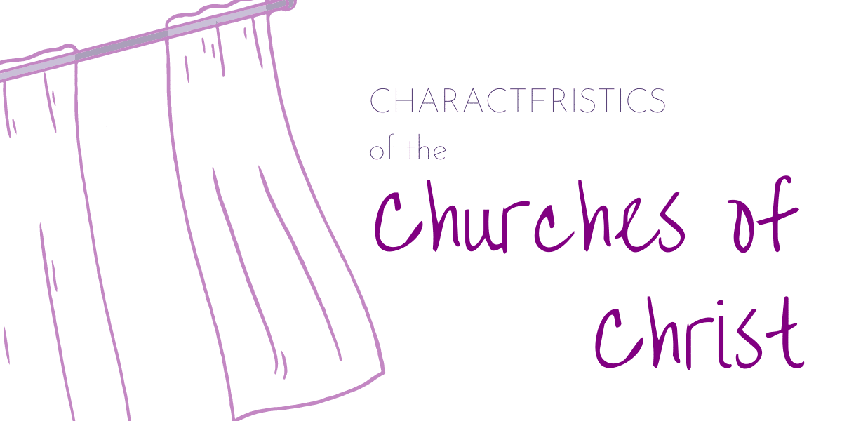 Characteristics of Churches of Christ